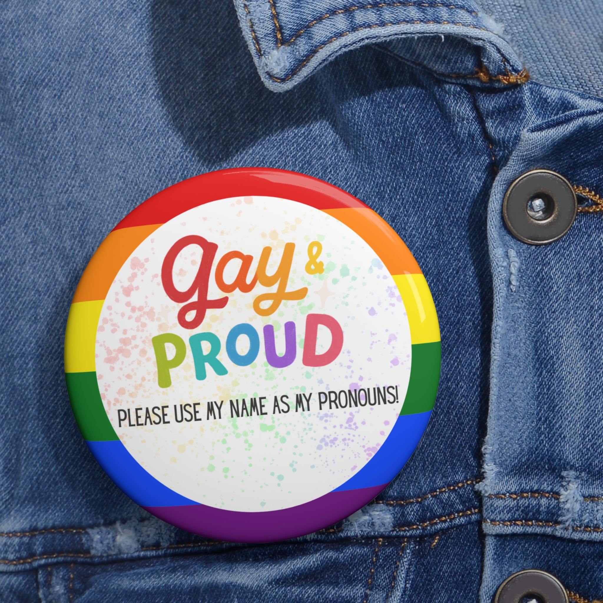 Gay & Proud Pronoun Pin Button — Rainbow LGBTQ+ Pride Name/Pronouns Badge